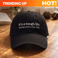 It’s a Tough Life Having Such a Hot Wife Embroidered Dad Hat, Funny Husband Cap, Sarcastic Marriage Humor Gift