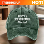 Vintage Washed Baseball Cap with "That Was a Bad Idea" Printed What Time?"- Adjustable Casual Outdoor Sports Hat and Gift