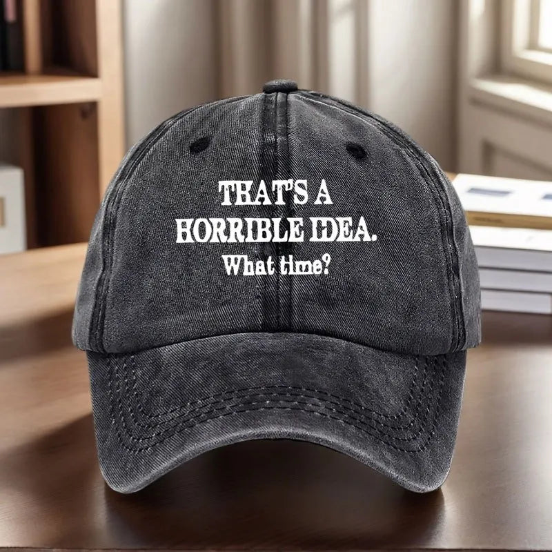 Vintage Washed Baseball Cap with "That Was a Bad Idea" Printed What Time?"- Adjustable Casual Outdoor Sports Hat and Gift
